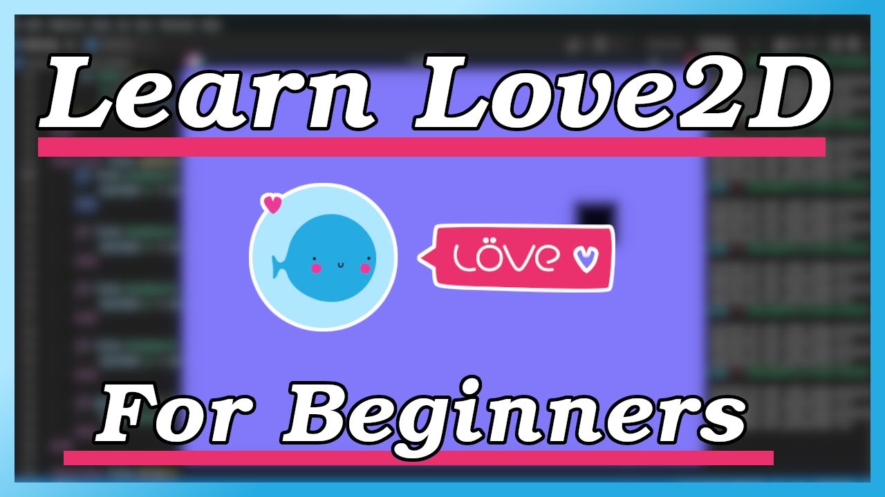 Love2D Crash Course: 2D Game Dev for Beginners 🎮