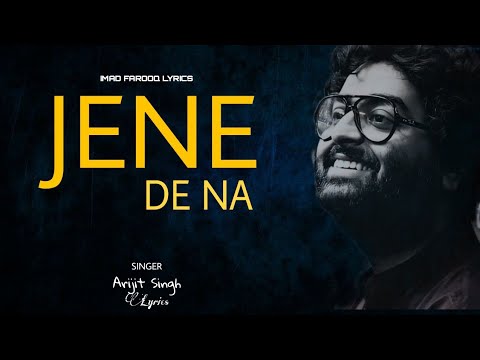 Jeene De Na Song Lyrics | Arijit Singh 🎶