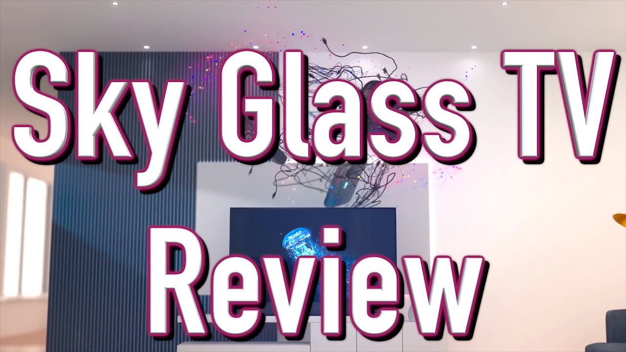 Sky Glass TV Review: No Magic, Just Solid Performance