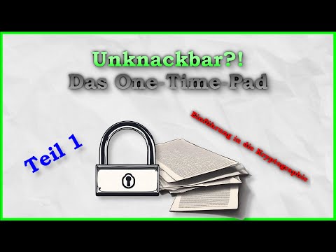 Kryptographie verstehen: Warum das One-Time-Pad nicht mehr verwendet wird!
