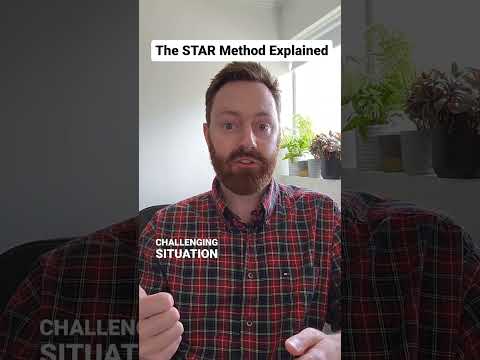 The STAR Method Explained - Answering Job Interview Questions