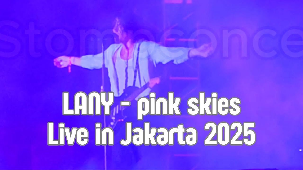 LANY - pink skies Live in Jakarta (LaLALAFest 2025)