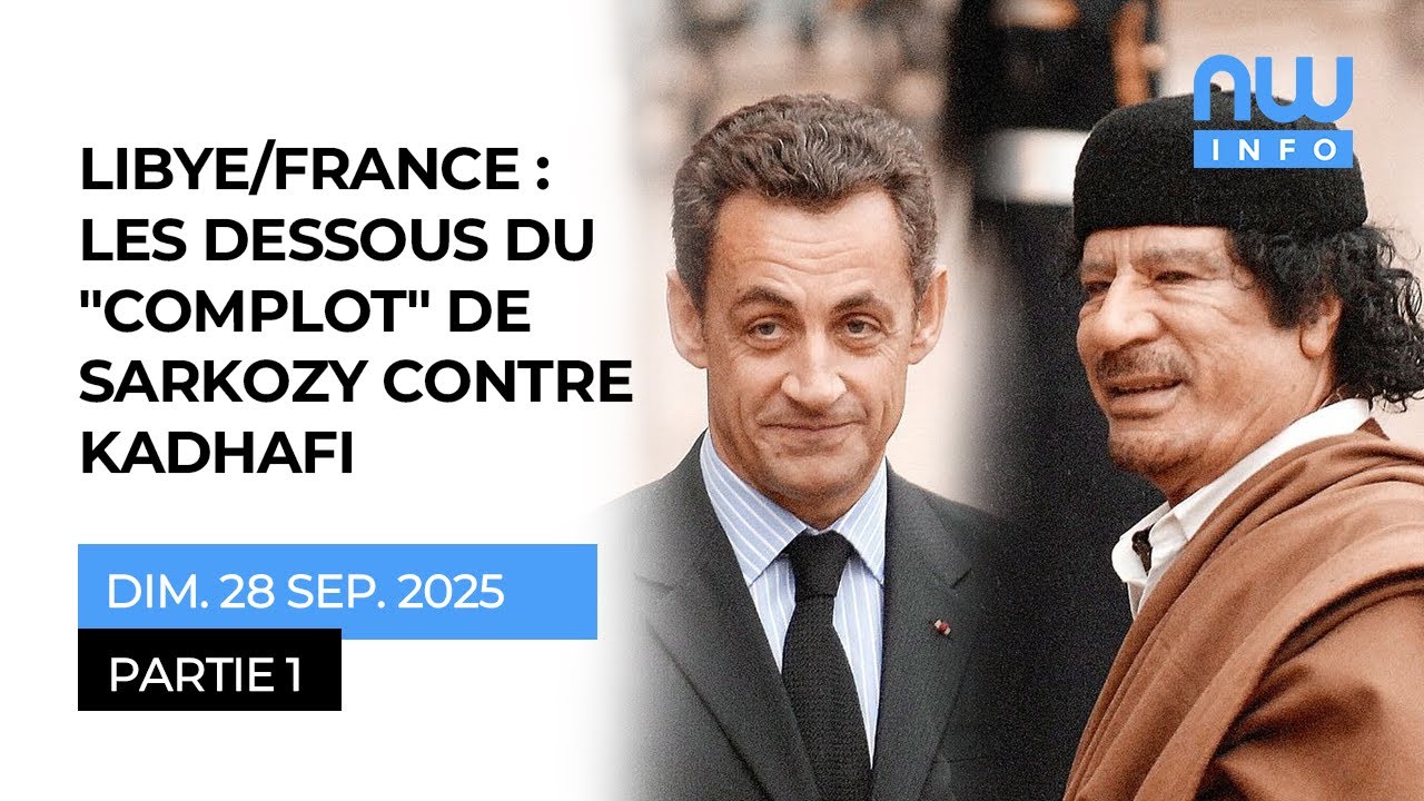 Libye/France : Le complot de Sarkozy contre Kadhafi (Partie 1)