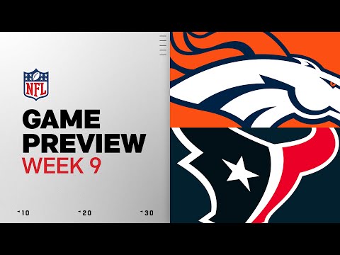 Denver Broncos vs Houston Texans | Week 9 Game Preview
