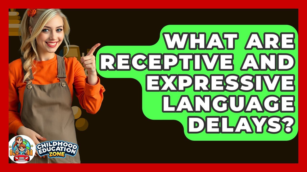Receptive & Expressive Language Delays Explained 🗣️