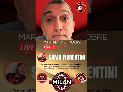 ๐๏ธ4Milan LIVE oggi alle 18:15 Ospite Speciale SAMUELE FIORENTINI !๐ฅ๐ดโซ๏ธ