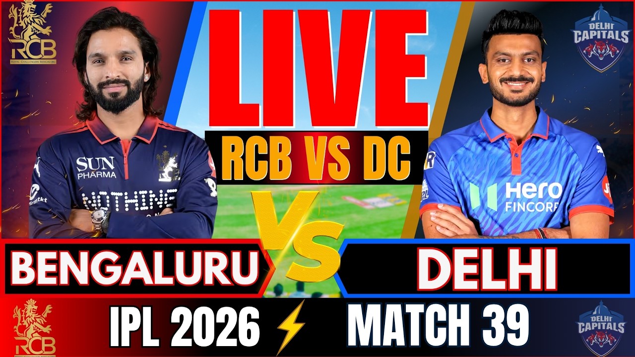 🔴IPL LIVE: Delhi vs Bengaluru Live match Score | IPL 2026 Match Today | DC vs RCB Live match