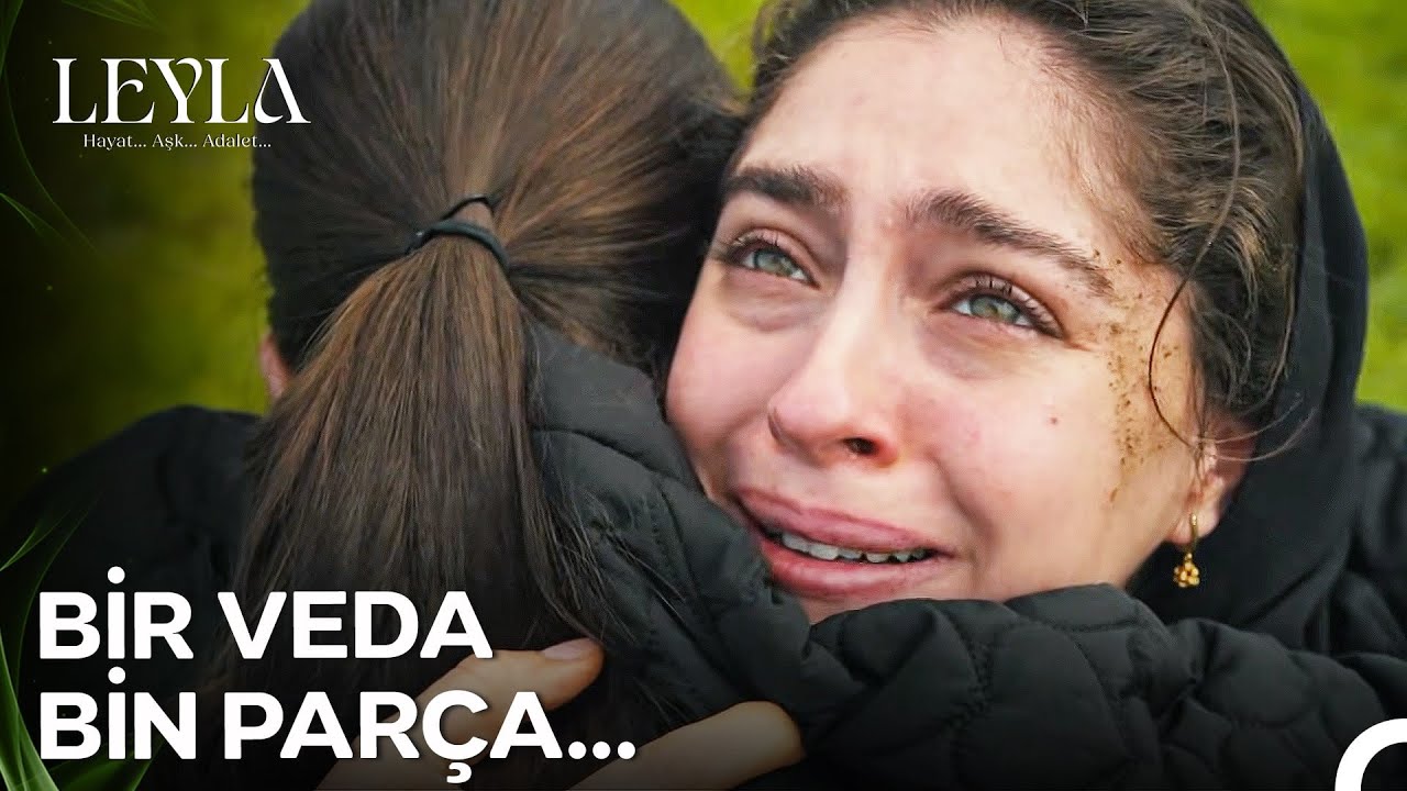 Leyla'nın En Acı Günü: Veda ve Aşk 💔