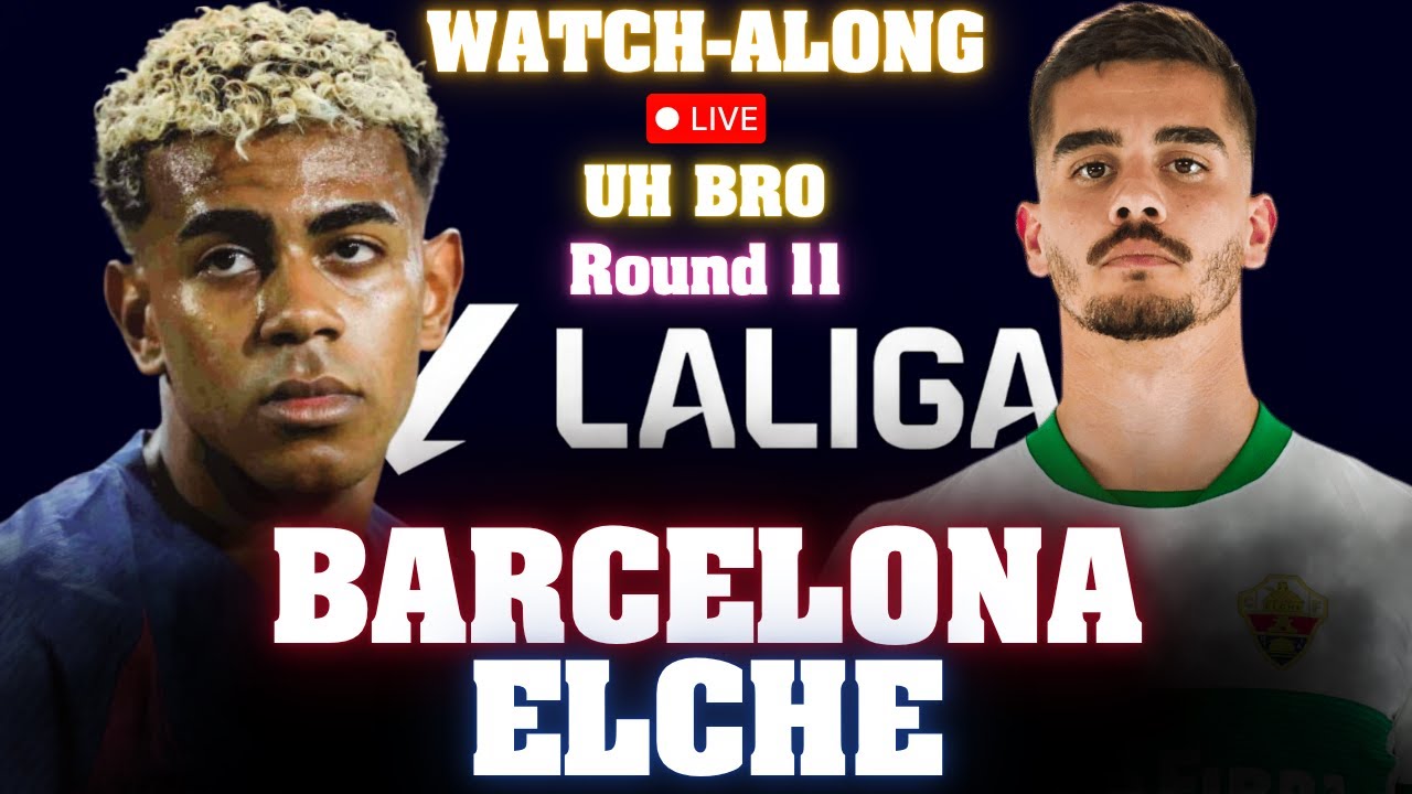 Watch Barcelona vs Elche Live Today! La Liga 2025/26 Match & Watchalong ⚽