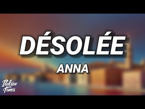 ANNA - DÉSOLÉE (Testo/Lyrics)
