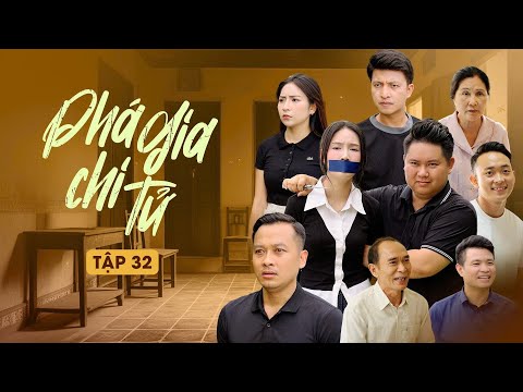 PHÁ GIA CHI TỬ - TẬP 32 (Tập Cuối) | Phim Tình Cảm Gia Đình Gãy TV