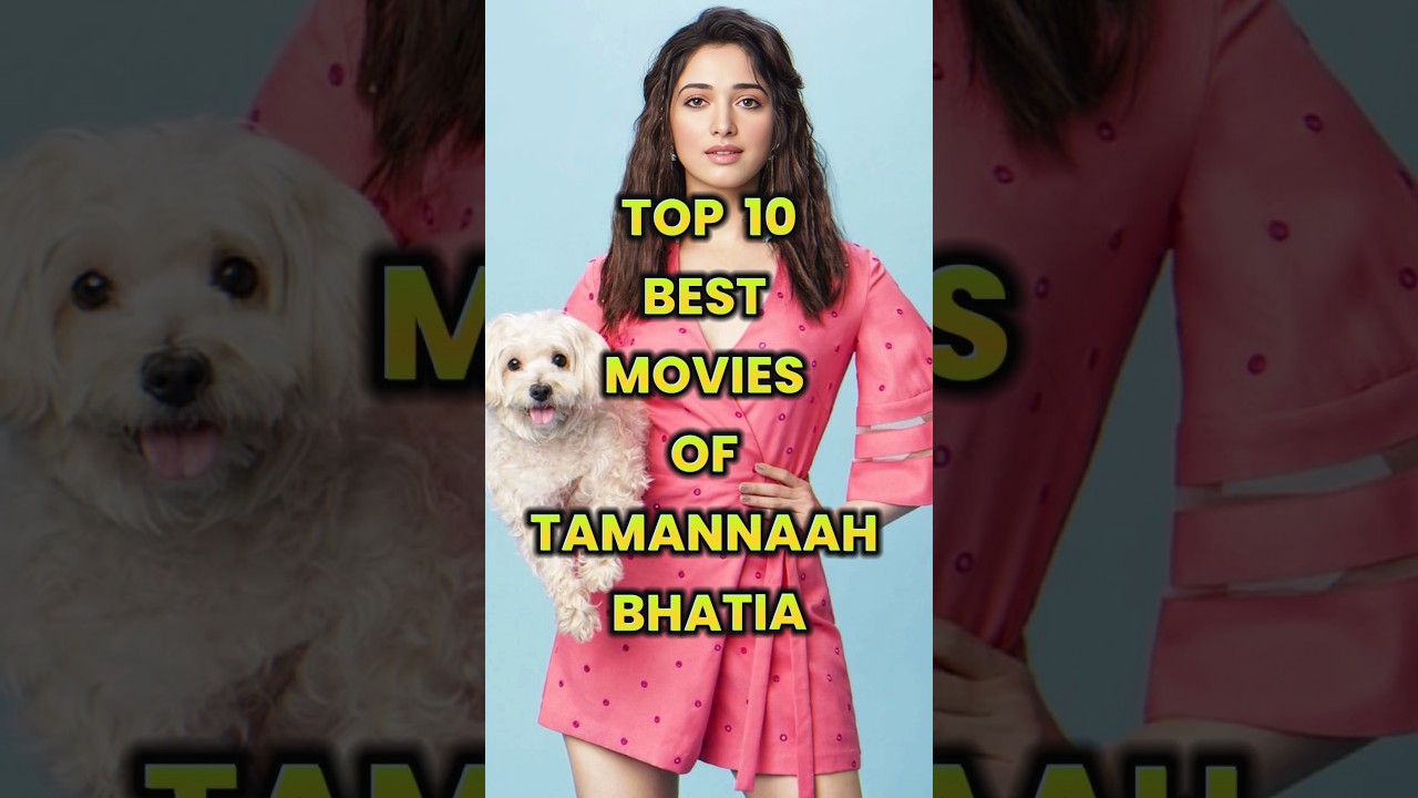 Top 10 Tamannaah Bhatia Movies to Watch 🎬