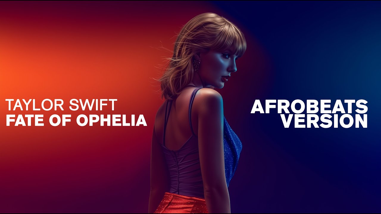 Taylor Swift's Ophelia in Afrobeats Style 🎶