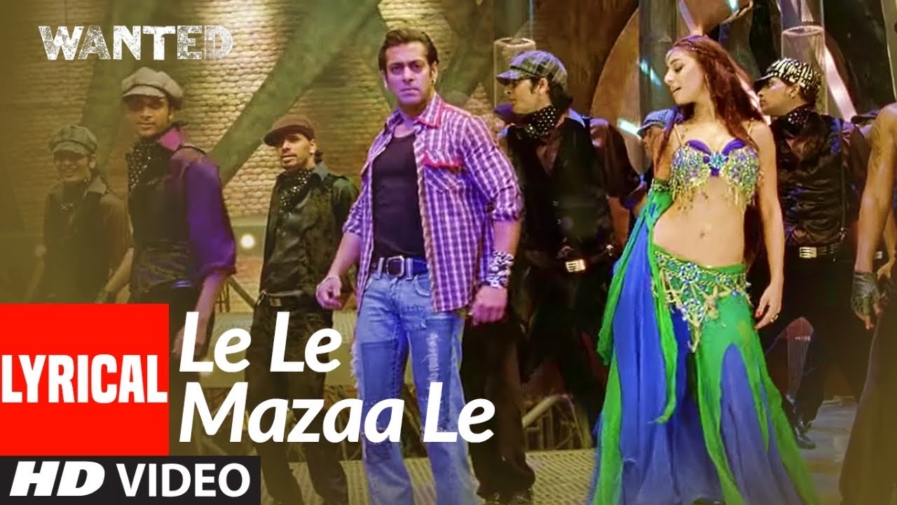 Le Le Mazaa Le | Wanted | Salman Khan & Ayesha Takia | Lyrical Video ๐ถ