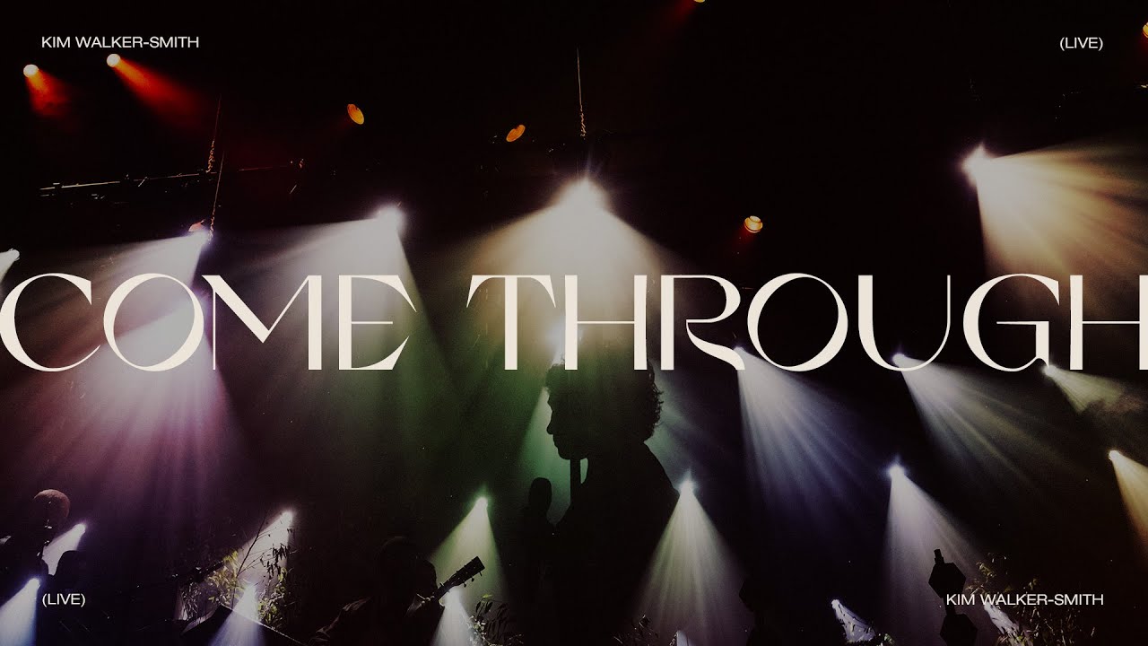 Kim Walker-Smith - Come Through (Live Worship) 🎶