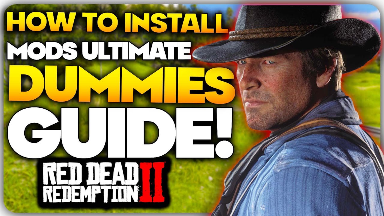 RDR2 Ultimate Modding DUMMIES EASY Guide || How to Install Mods for Red Dead Redemption 2