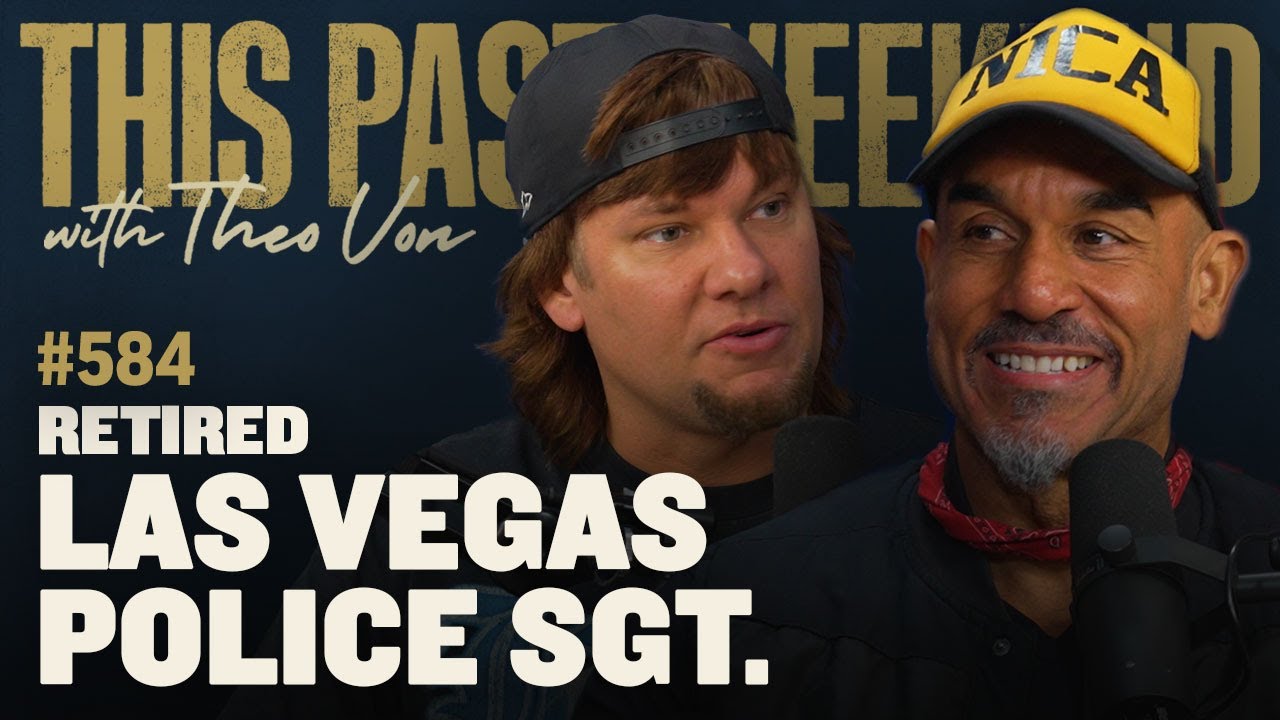 Retired Las Vegas Police Sgt. | This Past Weekend w/ Theo Von #584