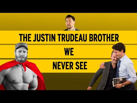 The Justin Trudeau brother we never see