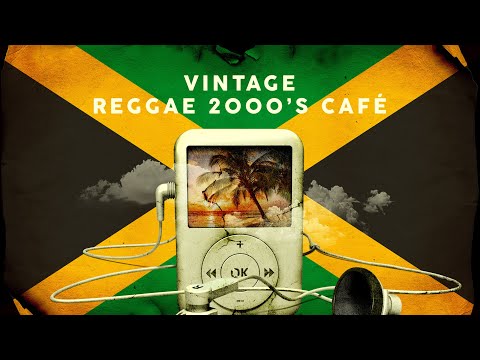 2000's Vintage Reggae Café Playlist