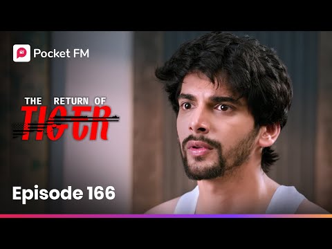Episode 166 | The Return of Tiger | Pocket FM