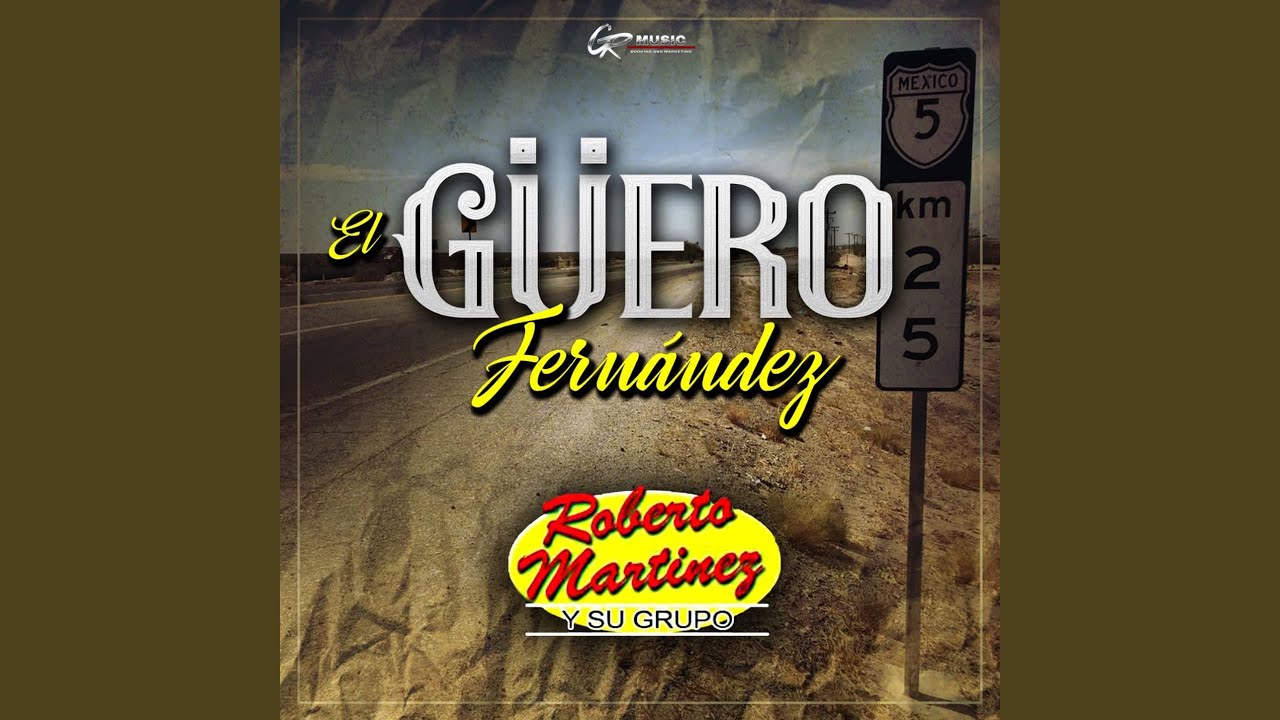 El Güero Fernández by Roberto Martinez Y Su Grupo 🎶