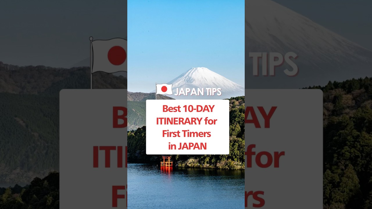 Top 10-Day Japan Itinerary for First-Timers π―π΅