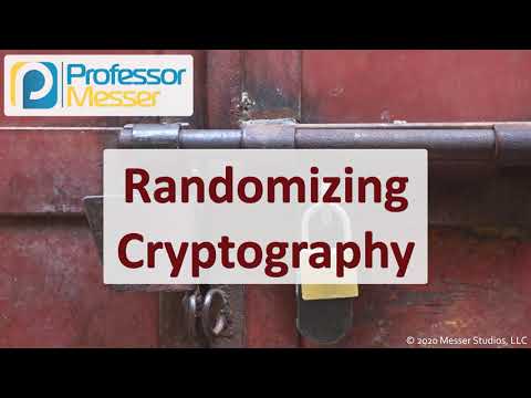 Randomizing Cryptography - SY0-601 CompTIA Security+ : 1.4