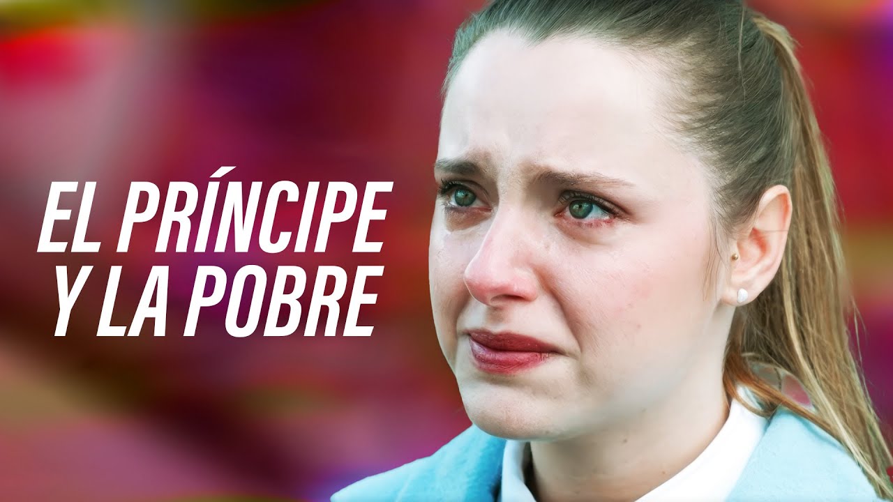 El Príncipe y la Pobre: Una Historia de Amor y Sacrificio ❤️