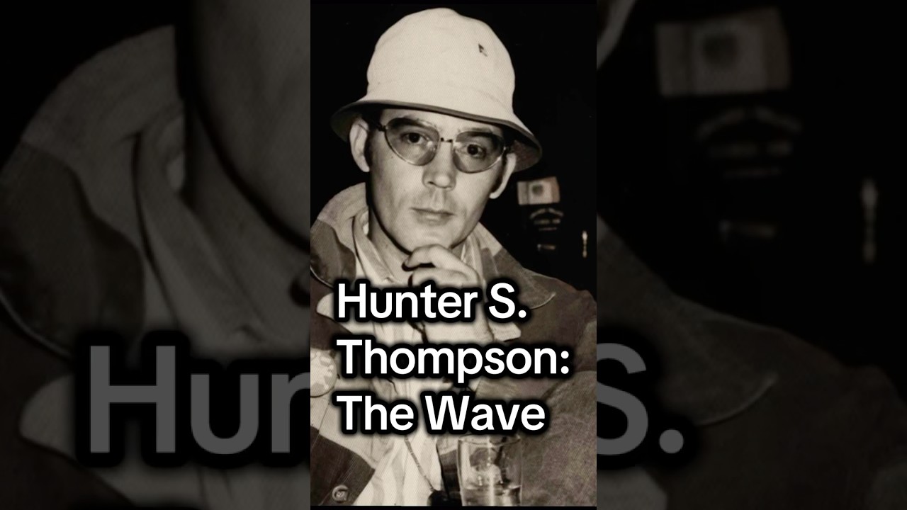 Hunter Thompson on Life's Waves 🌊