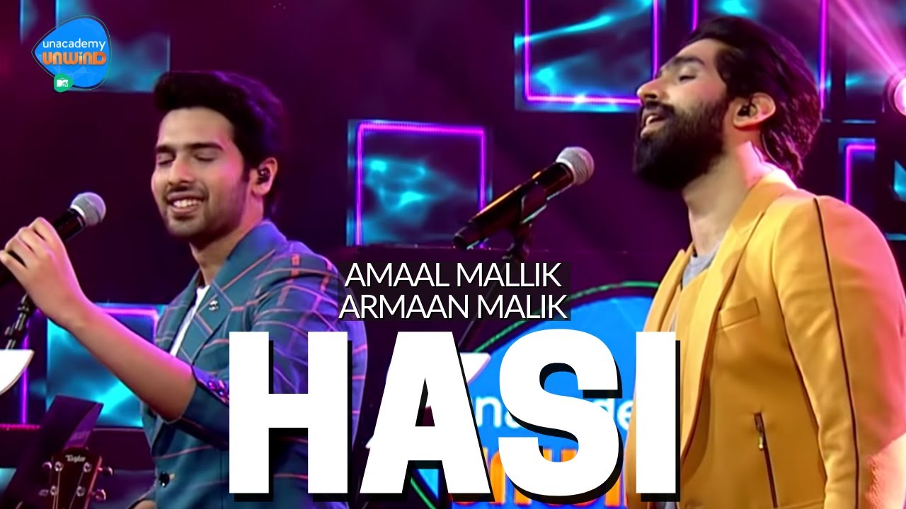 Hasi | Amaal Mallik & Armaan Malik  | Unacademy Unwind With MTV