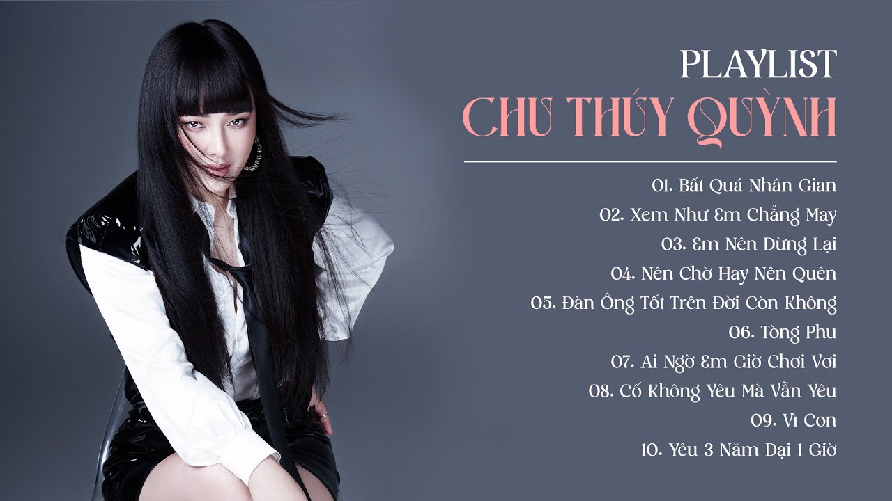 TOP 10 Top 10 Ca Khúc Triệu View của Chu Thúy Quỳnh 🎶