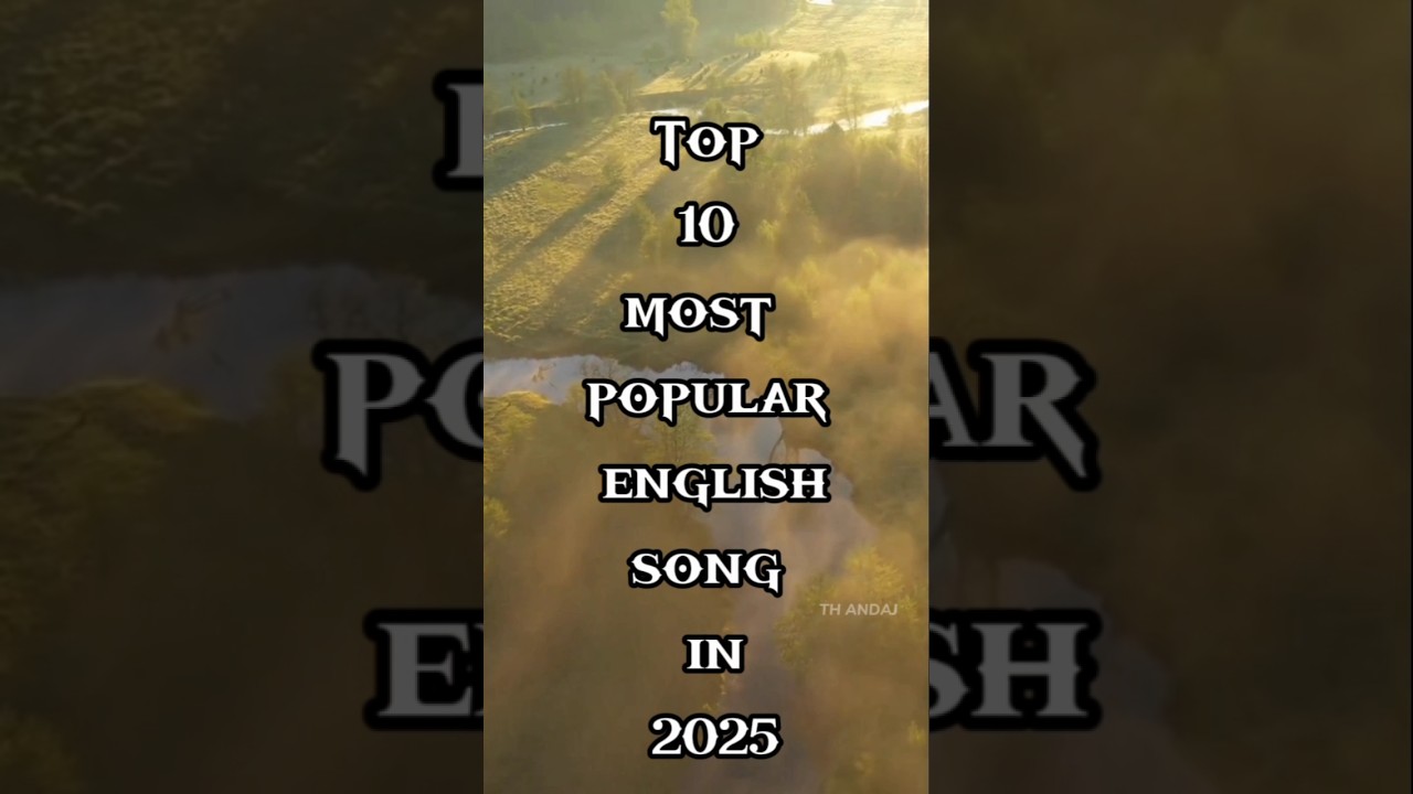 Top 10 2025's Top 10 Most Popular English Songs ๐ถ