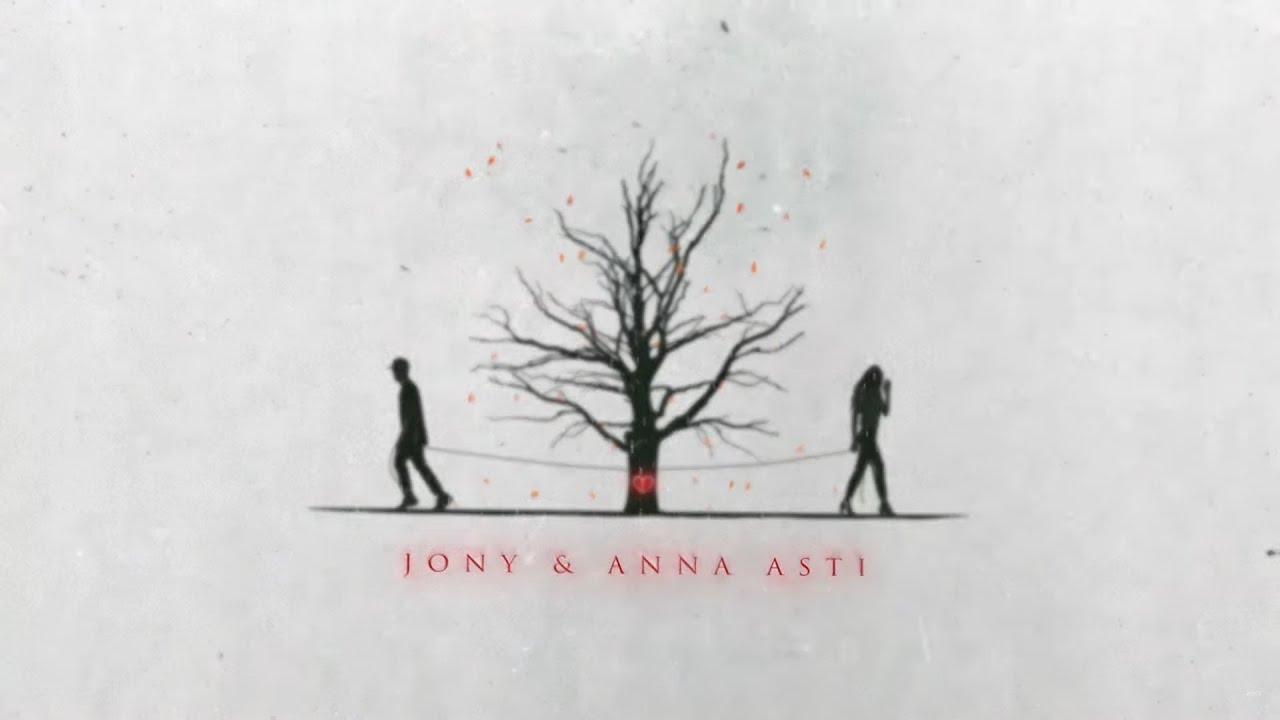 JONY & Anna Asti - How to Understand Love ❤️
