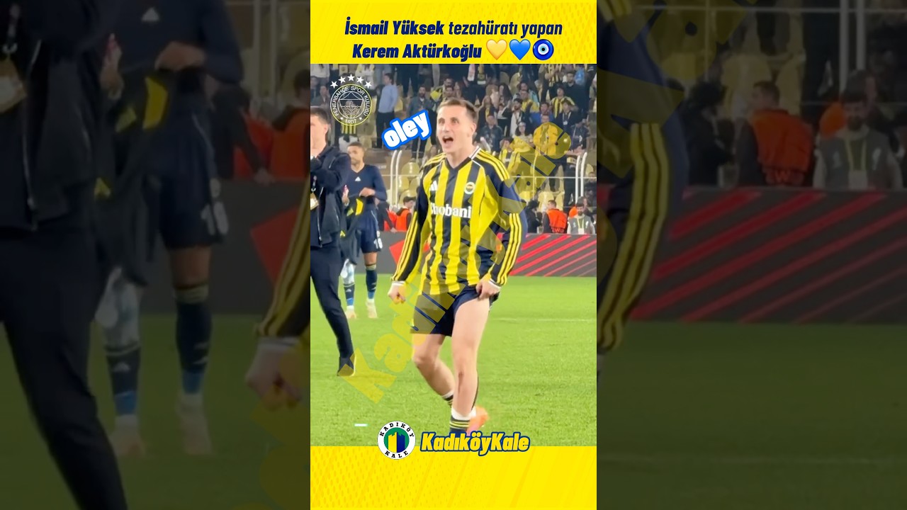 Kerem Aktürkoğlu Supports 'İsmail Yüksek' Chant 💛💙