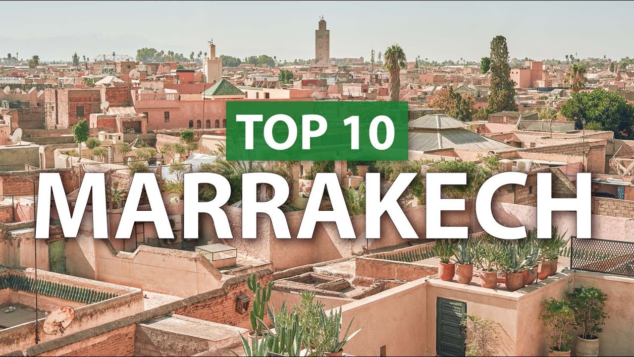Top 10 Must-Do Activities in Marrakech | Ultimate Travel Guide