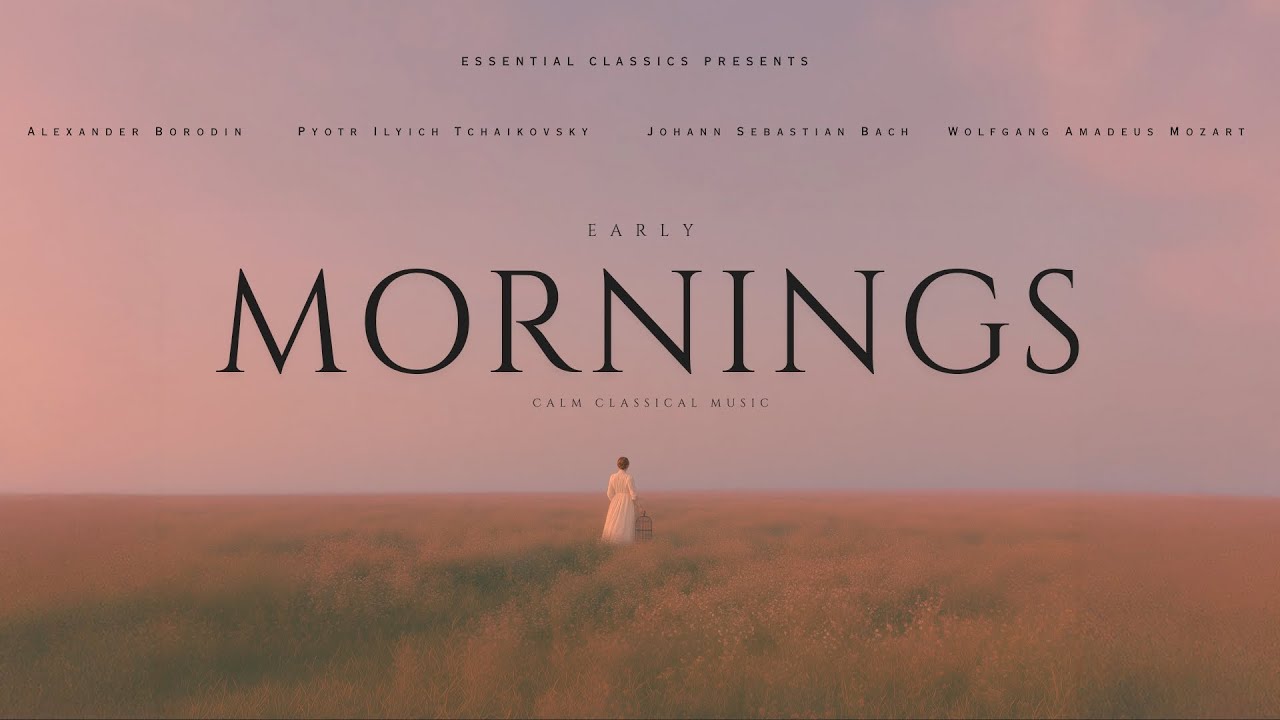 Gentle Morning Classical Music πΆ