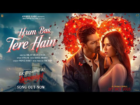 Hum Bas Tere Hain - Ek Deewane Ki Deewaniyat | Harshvardhan & Sonam | B Praak, Rahul, Rish & Prince