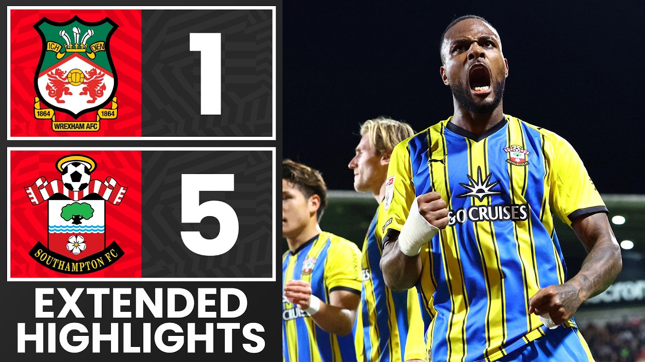 16 Wrexham 1-5 Southampton: Extended Highlights 📈