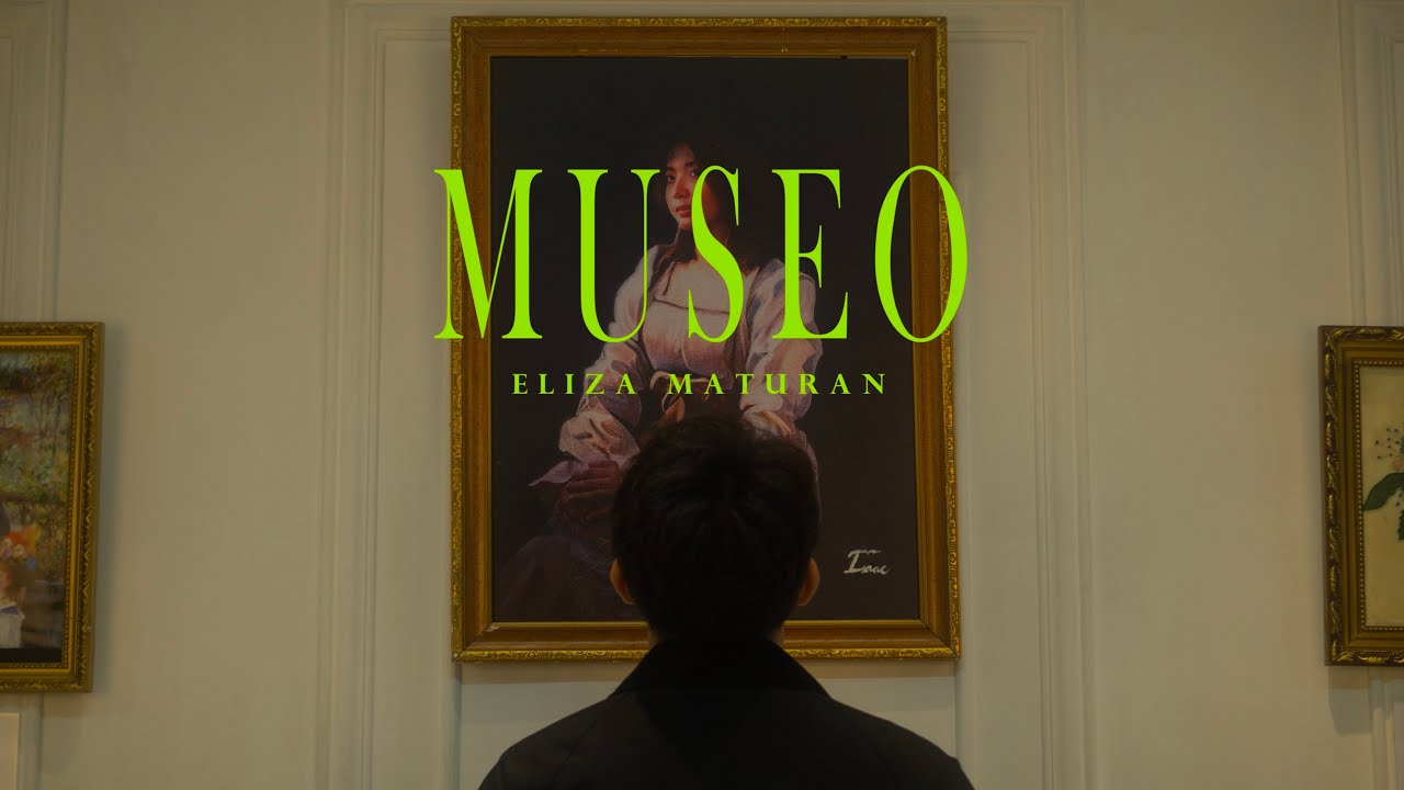 Eliza Maturan's 'Museo' Official Music Video 🎶