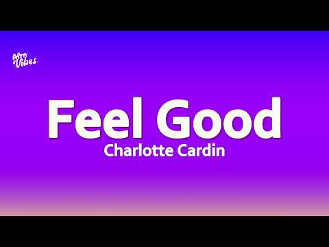 Charlotte Cardin - Feel Good (Lyrics)