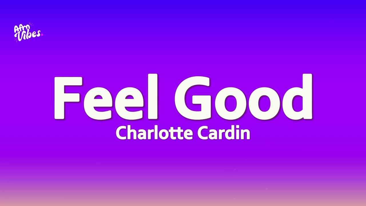 Charlotte Cardin - Feel Good (Lyrics)