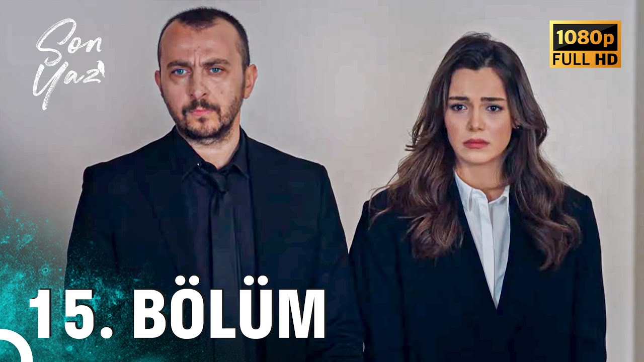Son Yaz 15. Bölüm (Full HD) - Heyecan Dolu Yeni Bölüm 🚨