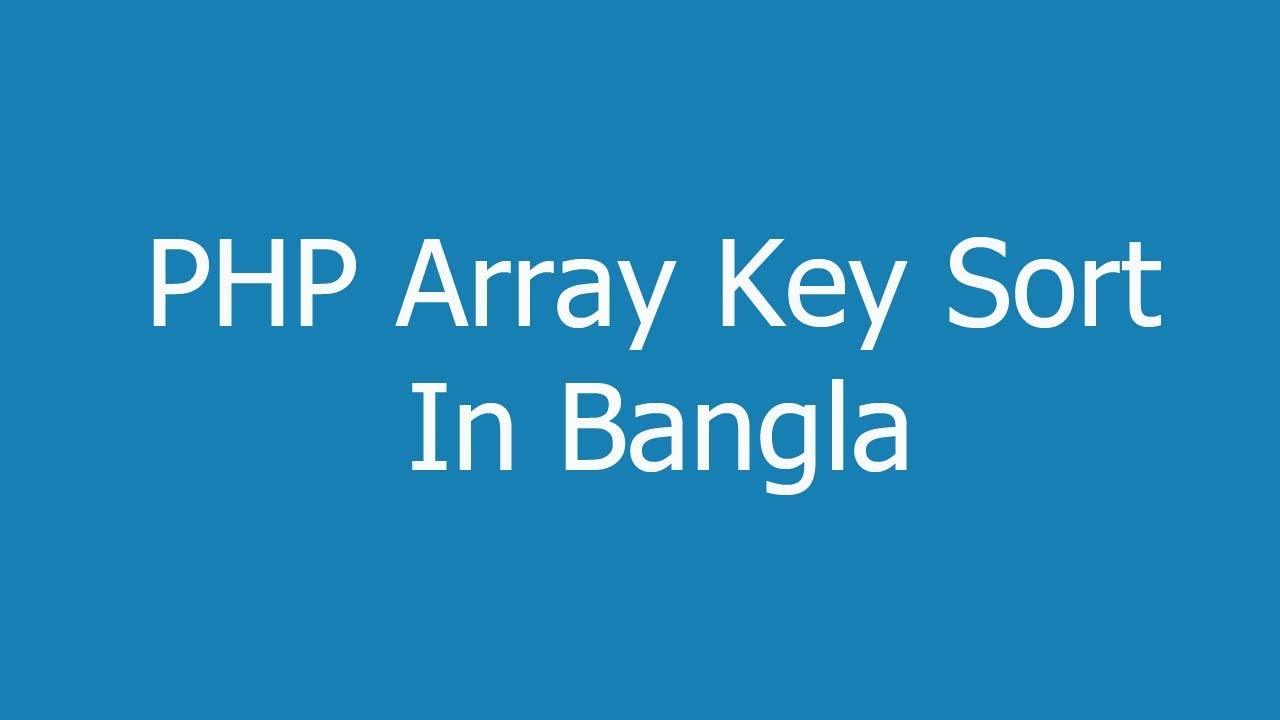 PHP Array Key Sort Explained in Bangla 🇧🇩 | Step-by-Step Tutorial