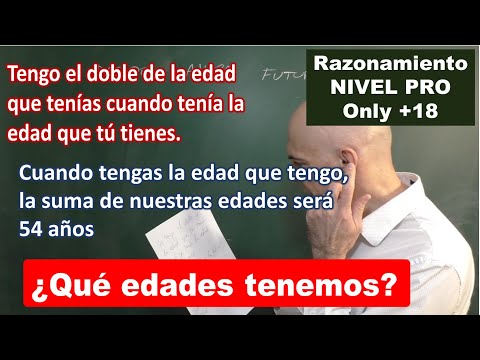 PROBLEMA DE EDADES MUY DIFÍCIL. Razonamiento matemático