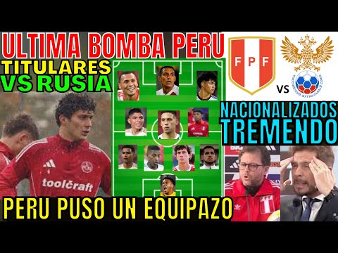BOMBAZO PERÚ DIÓ NUEVA ALINEACIÓN TITULAR CONTRA RUSIA ÚLTIMO MINUTO FABIO GRUBER DEBUTARÁ SORPRENDE
