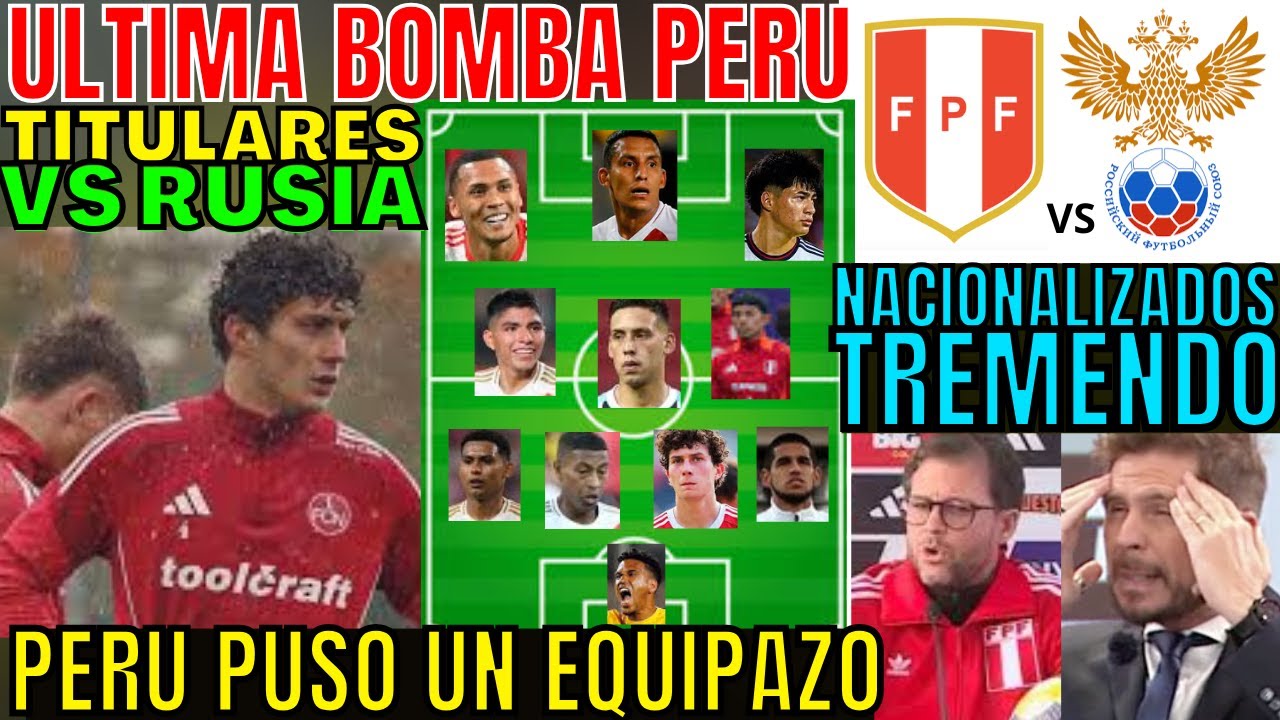 ¡Sorpresa en Perú! Nueva alineación titular contra Rusia y el debut de Fabio Gruber ⚽