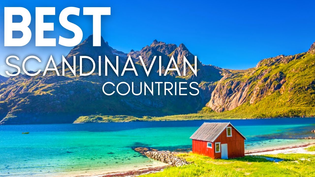 6 Top 6 Scandinavian Countries to Visit Summer 2025 π