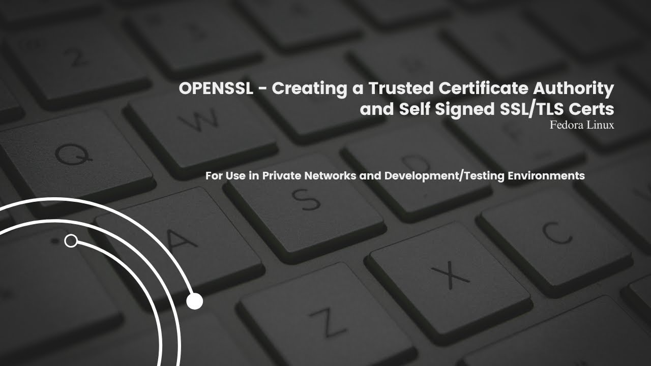OpenSSL Guide: Create Trusted CA & Self-Signed Certs