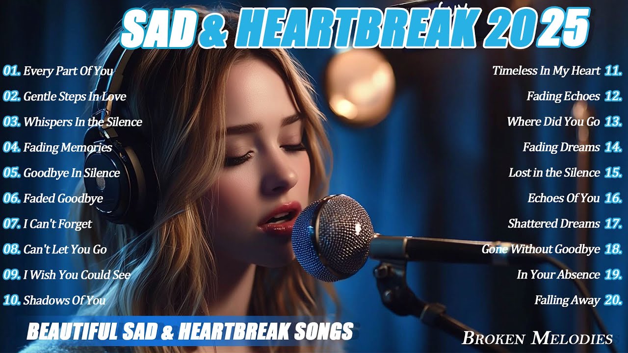 Heartbroken Melodies 2025 ๐ถ | Top Sad & Heartfelt Songs for Healing & Relaxation