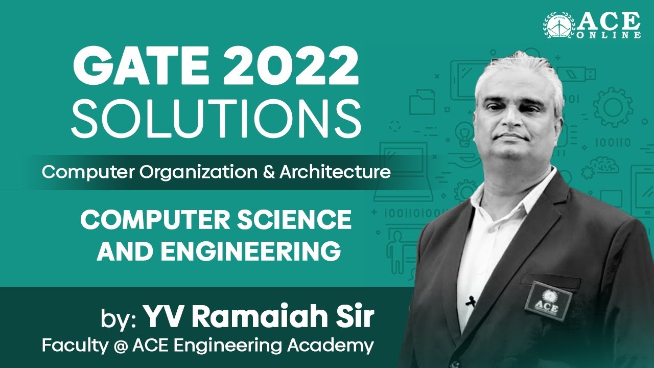 GATE 2022 SOLUTIONS | Computer Organization & Architecture - CSE | ACE Academy | ACE Online